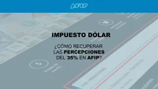 Dollar Tax: How to Recover Withholdings from AFIP?
